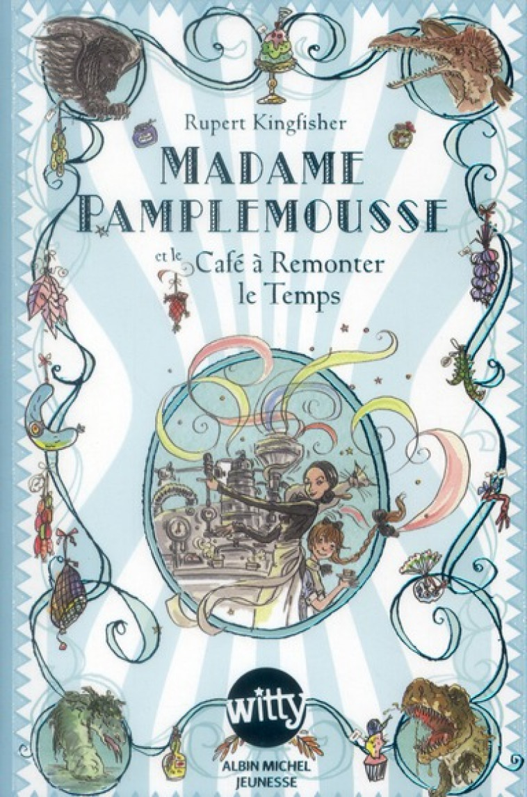 MADAME PAMPLEMOUSSE ET LE CAFE A REMONTER LE TEMPS - TOME 2 - LE PLOUHINEC VALERIE - ALBIN MICHEL