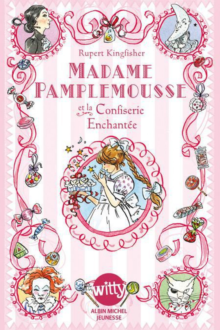 MADAME PAMPLEMOUSSE ET LA CONFISERIE ENCHANTEE - TOME 3 - KINGFISHER RUPERT - ALBIN MICHEL