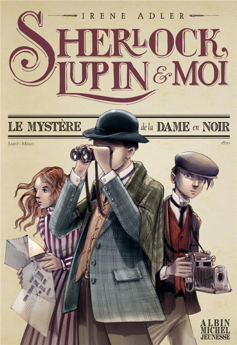 LE MYSTERE DE LA DAME EN NOIR - SHERLOCK, LUPIN ET MOI - TOME 1 - ADLER/BRUNO - Albin Michel-Jeunesse