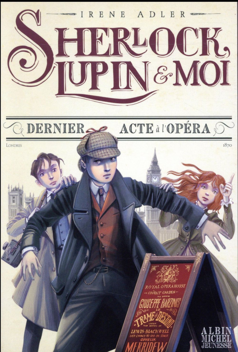 DERNIER ACTE A L-OPERA - SHERLOCK, LUPIN & MOI - TOME 2 - ADLER/BRUNO - Albin Michel-Jeunesse