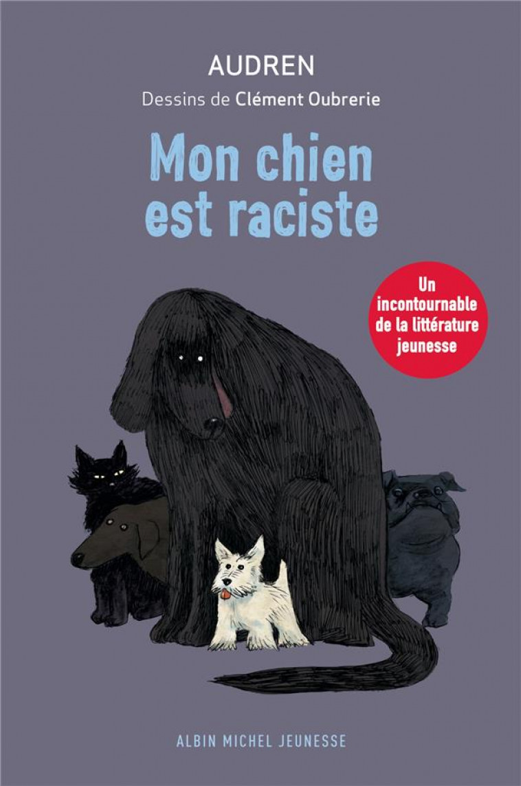 MON CHIEN EST RACISTE - AUDREN - ALBIN MICHEL