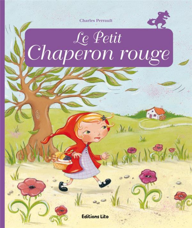 LE PETIT CHAPERON ROUGE - PERRAULT CHARLES - LITO