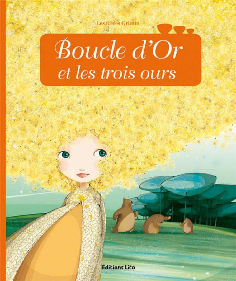 BOUCLE D-OR ET LES TROIS OURS - GRIMM WILHELM - LITO