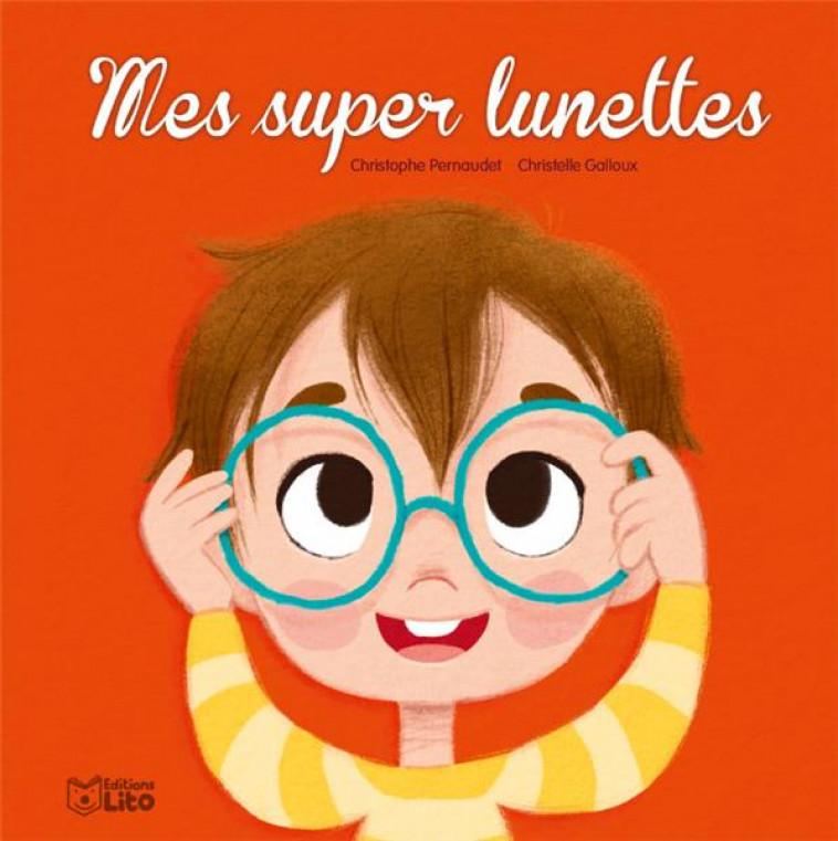 MES SUPER LUNETTES - PERNAUDET CHRISTOPHE - Lito