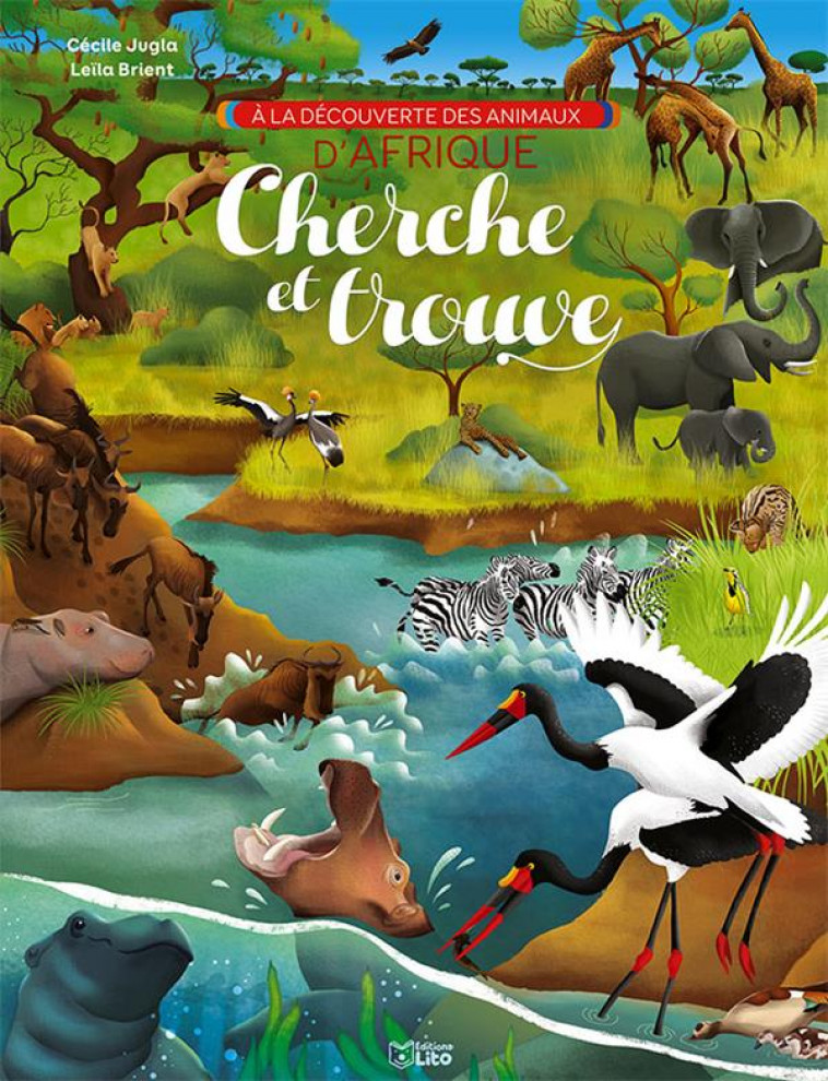 CHERCHE ET TROUVE - A LA DECOUVERTE DES ANIMAUX D-AFRIQUE - JUGLA CECILE - LITO