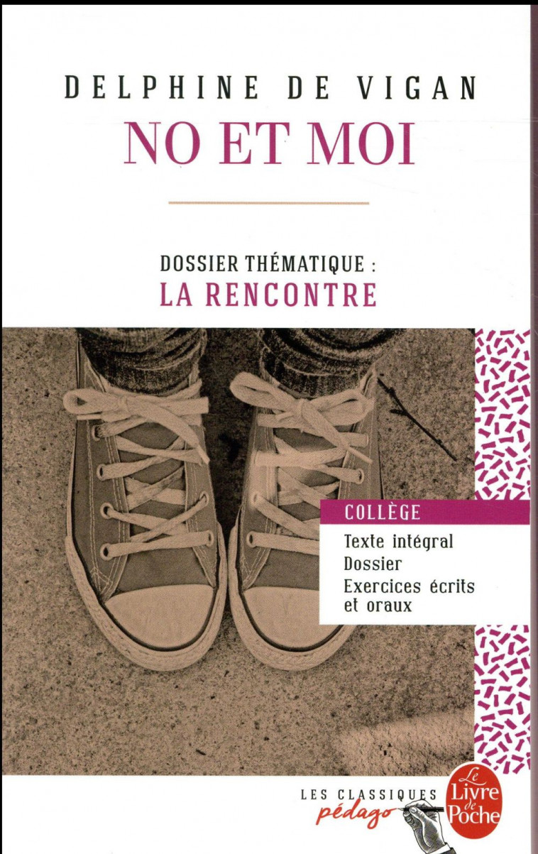 NO ET MOI (EDITION PEDAGOGIQUE) - DOSSIER THEMATIQUE : LA RENCONTRE - VIGAN DELPHINE - Le Livre de poche