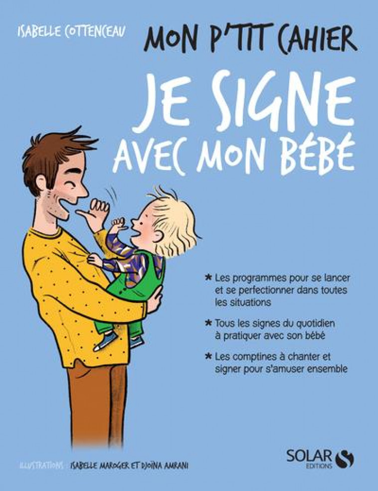 MON P-TIT CAHIER JE SIGNE AVEC MON BEBE - COTTENCEAU/MAROGER - SOLAR