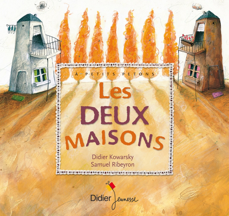 Les deux maisons - Didier Kowarsky - DIDIER JEUNESSE