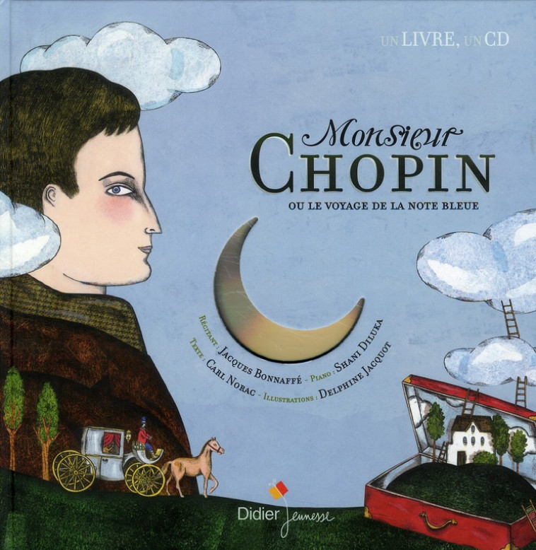 MONSIEUR CHOPIN OU LE VOYAGE DE LA NOTE BLEUE - NORAC/CHOPIN/JACQUOT - DIDIER