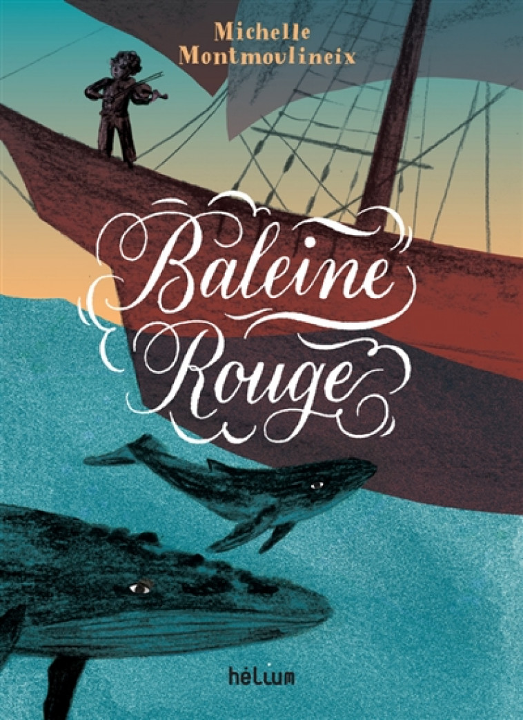 BALEINE ROUGE - MONTMOULINEIX M. - Hélium