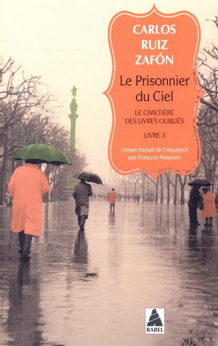 LE PRISONNIER DU CIEL (BABEL) - LE CIMETIERE DES LIVRES OUBLIES 3 - ZAFON CARLOS RUIZ - ACTES SUD