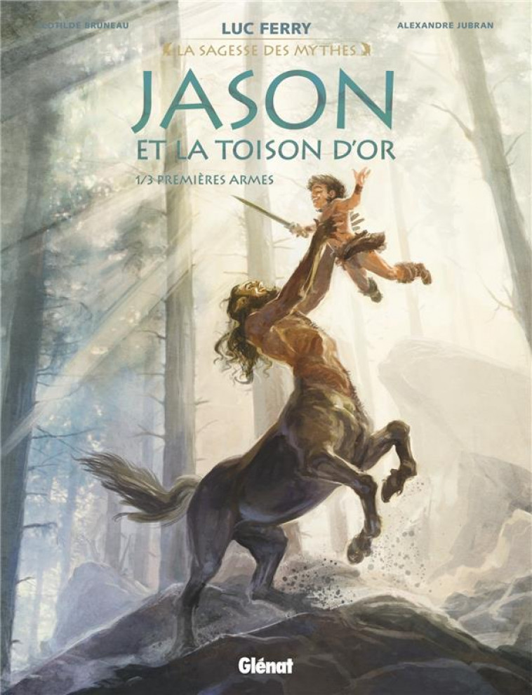 JASON ET LA TOISON D-OR - TOME 01 - PREMIERES ARMES - BRUNEAU/JUBRAN - Glénat