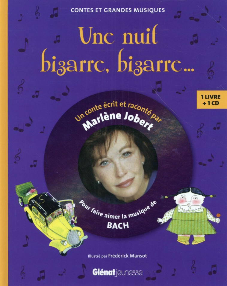 UNE NUIT BIZARRE, BIZARRE... - POUR FAIRE DECOUVRIR LA MUSIQUE DE BACH - JOBERT MARLENE - Glénat Jeunesse