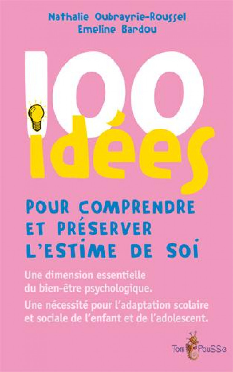 100 IDEES POUR COMPRENDRE ET PRESERVER L-ESTIME DE SOI - COLLECTIF - Tom pousse