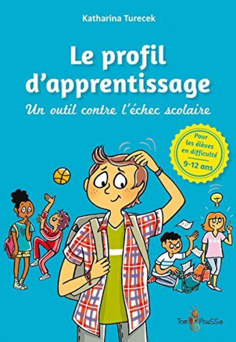 LE PROFIL D-APPRENTISSAGE - UN OUTIL CONTRE L-ECHEC SCOLAIRE - Katharina Turecek - TOM POUSSE