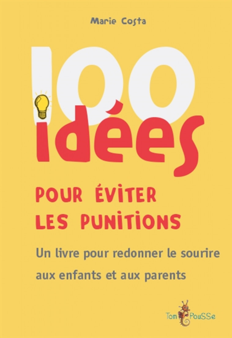 100 IDEES POUR EVITER LES PUNITIONS - COSTA MARIE - TOM POUSSE