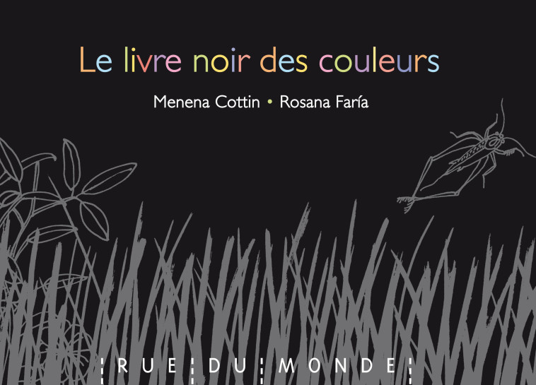 LE LIVRE NOIR DES COULEURS - Menena Cottin - RUE DU MONDE