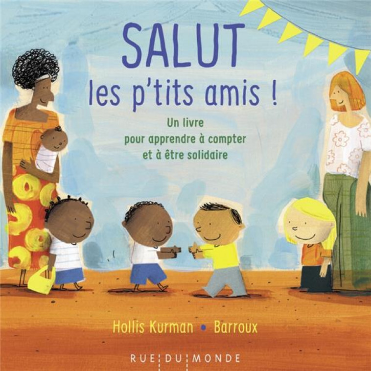 SALUT LES P-TITS AMIS ! - UN LIVRE POUR APPRENDRE A COMPTER - KURMAN/BARROUX - RUE DU MONDE