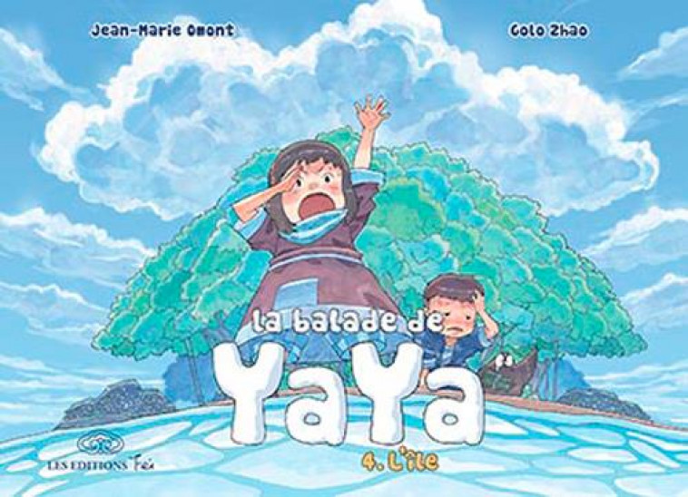 LA BALADE DE YAYA T4 : L-ILE - OMONT/ZHAO - FEI