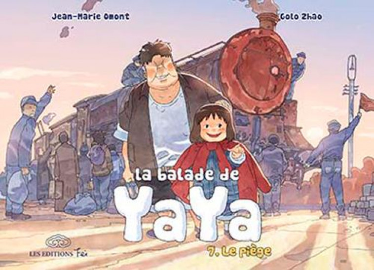 LA BALADE DE YAYA T7 LE PIEGE - OMONT/ZHAO - les Ed. Fei