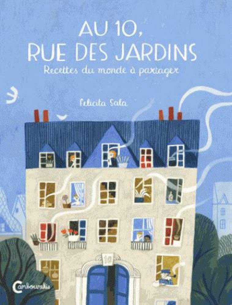 AU 10, RUE DES JARDINS - RECETTES DU MONDE A PARTAGER - SALA FELICITA - CAMBOURAKIS