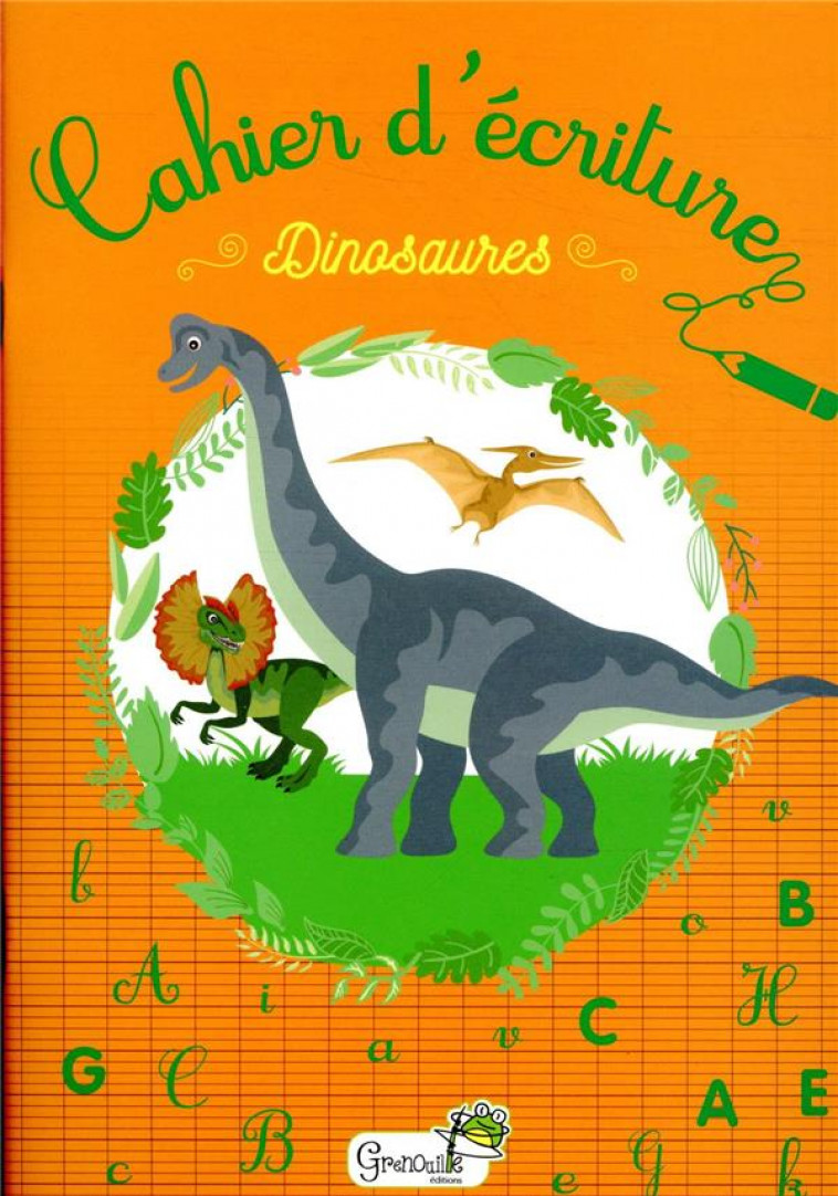 CAHIER D-ECRITURE - DINOSAURES - XXX - GRENOUILLE