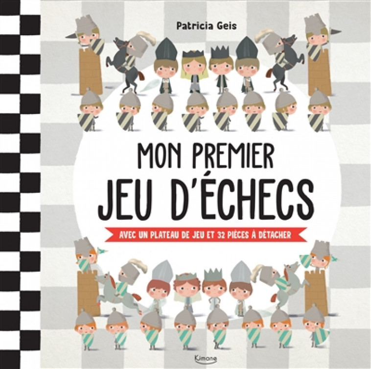 MON PREMIER JEU D-ECHECS - AVEC UN PLATEAU DE JEU ET 32 PIECES A DETACHER - PATRICIA GEIS - KIMANE