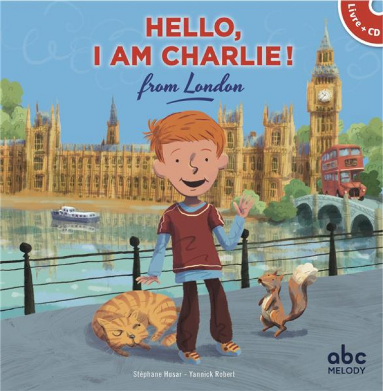 HELLO, I AM CHARLIE FROM LONDON (LIVRE-CD) - STEPHANE HUSAR - ABC melody