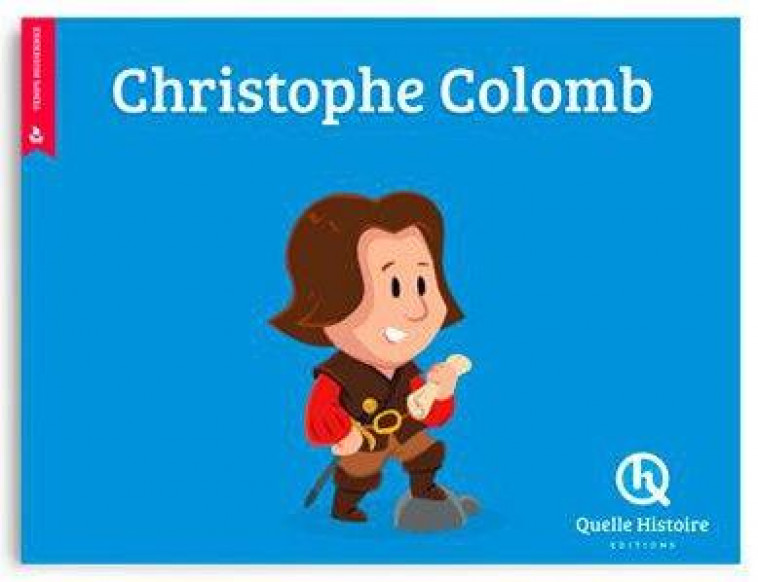 CHRISTOPHE COLOMB - PATRICIA CRETE - Quelle histoire