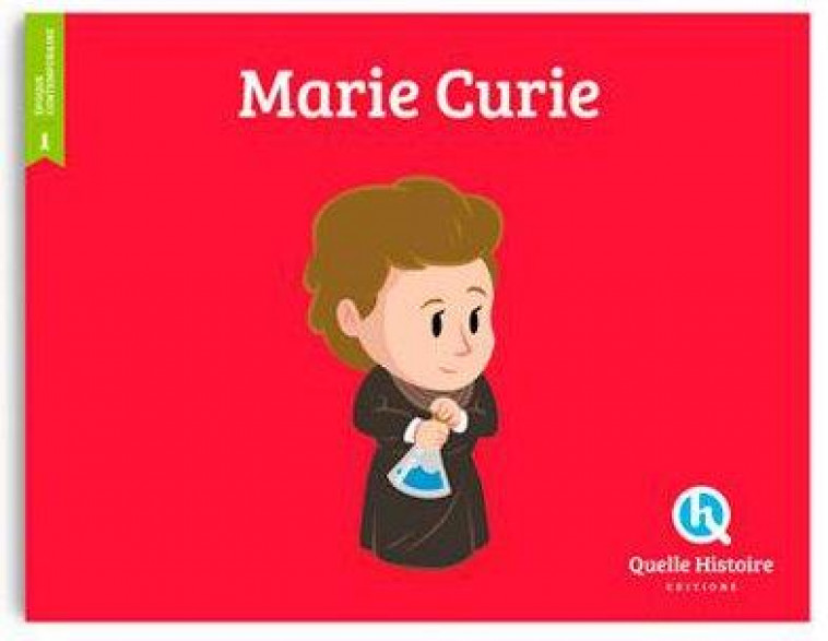 MARIE CURIE - PATRICIA CRETE - Quelle histoire