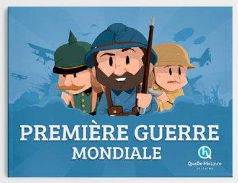 PREMIERE GUERRE MONDIALE - PATRICIA CRETE - Quelle histoire