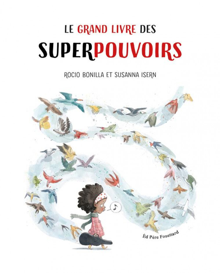 LE GRAND LIVRE DES SUPERPOUVOIRS - SUSANNA ISERN - PERE FOUETTARD