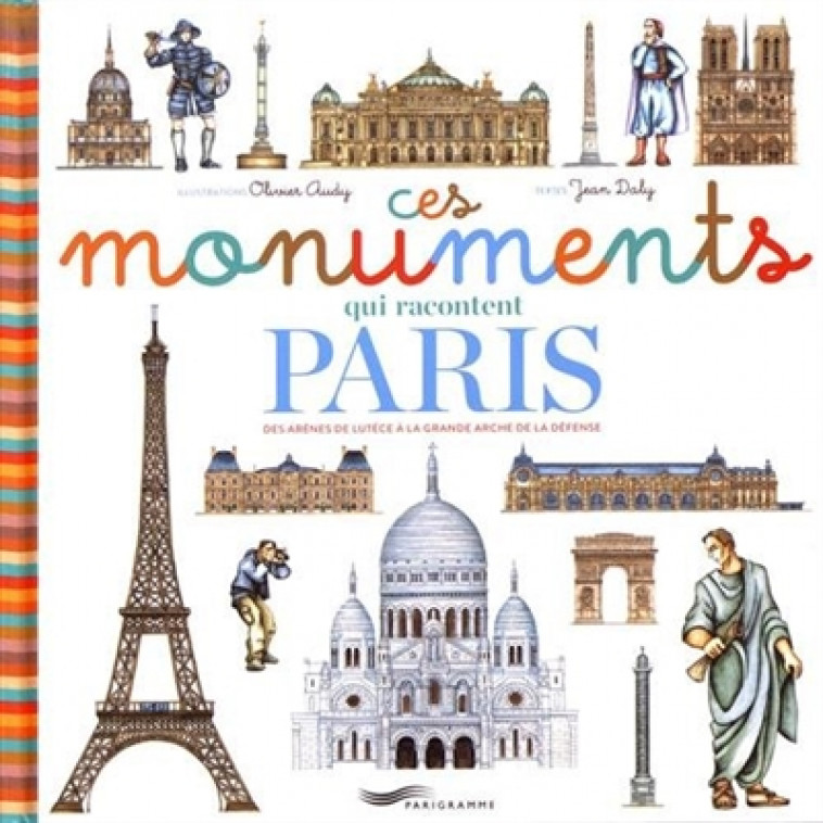 CES MONUMENTS QUI RACONTENT PARIS - DALY/AUDY - Parigramme