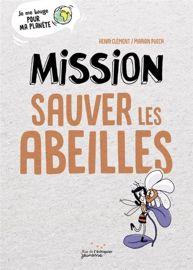 MISSION SAUVER LES ABEILLES - CLEMENT/PUECH - RUE ECHIQUIER