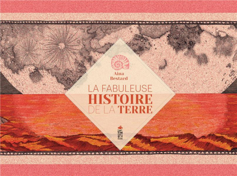 LA FABULEUSE HISTOIRE DE LA TERRE - BESTARD AINA - SALTIMBANQUE