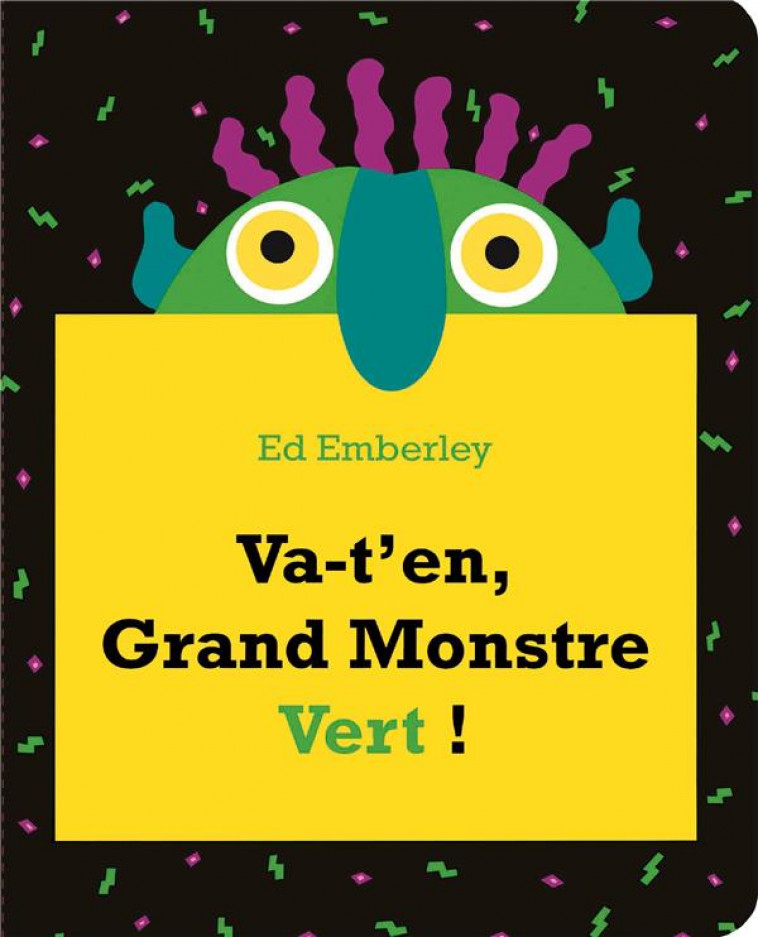 VA-T-EN GRAND MONSTRE VERT ! - EMBERLEY ED - KALEIDOSCOPE