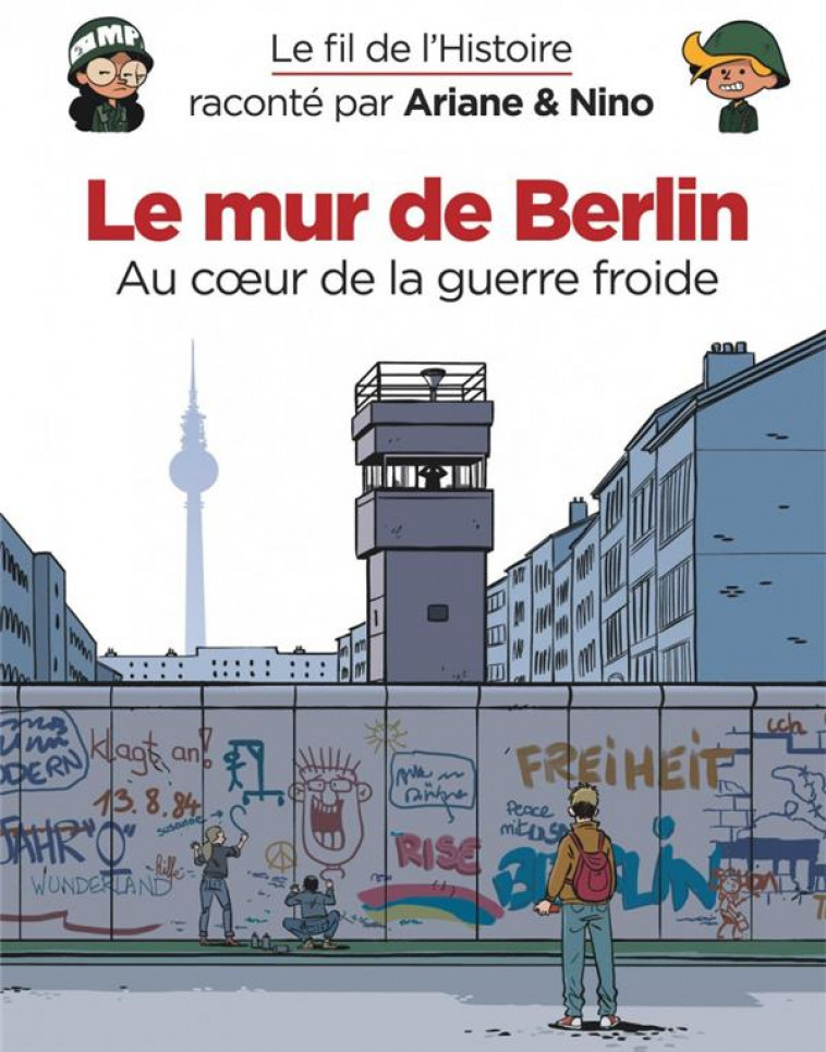 LE FIL DE L-HISTOIRE RACONTE PAR ARIANE & NINO - LE MUR DE BERLIN - ERRE FABRICE - DUPUIS JEUNESSE