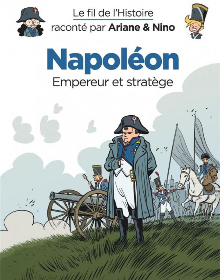 LE FIL DE L-HISTOIRE RACONTE PAR ARIANE & NINO - NAPOLEON - ERRE FABRICE - DUPUIS JEUNESSE