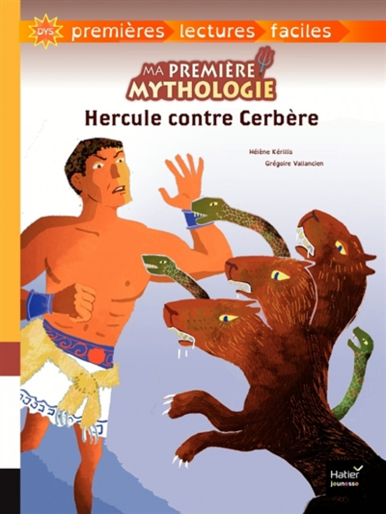 MA PREMIERE MYTHOLOGIE - T08 - MA PREMIERE MYTHOLOGIE - HERCULE CONTRE CERBERE - ADAPTE DES 6 ANS - KERILLIS/VALLANCIEN - HATIER SCOLAIRE