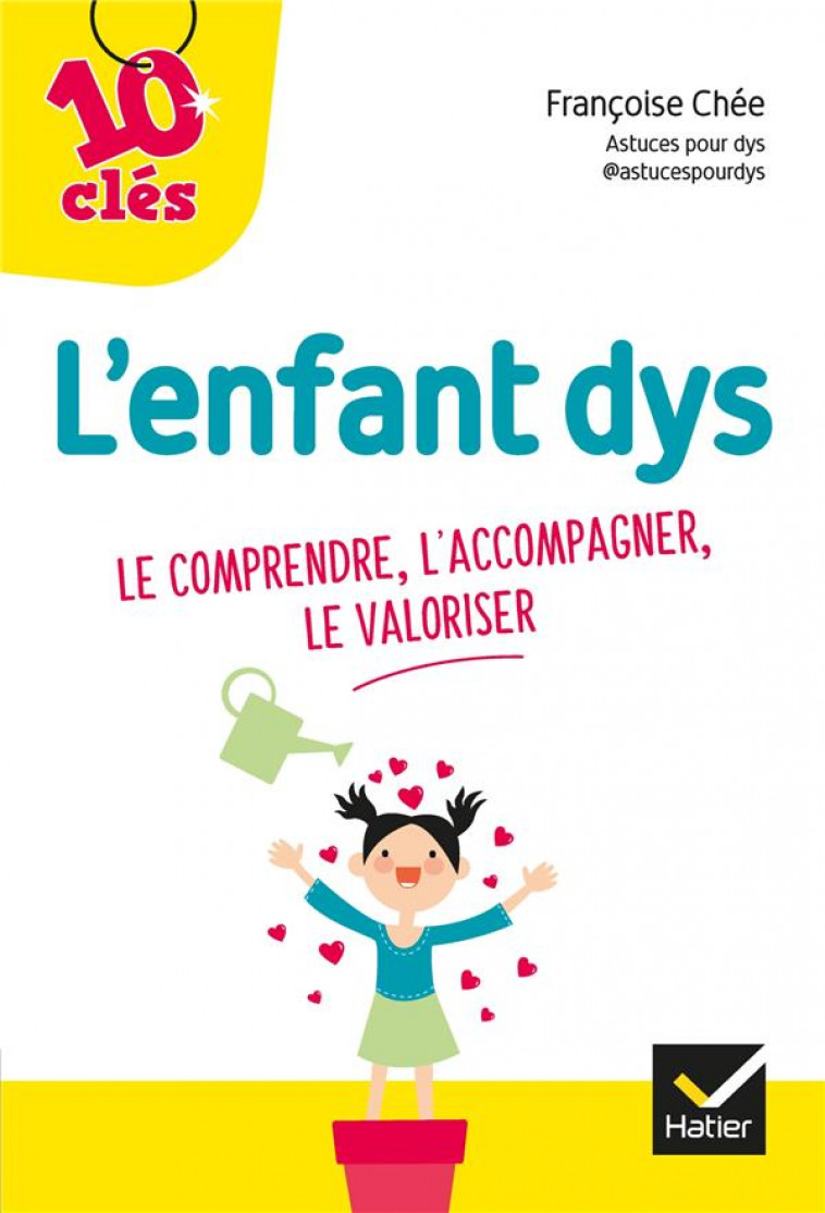 L-ENFANT DYS : LE COMPRENDRE, L-ACCOMPAGNER, LE VALORISER - XXX - HATIER SCOLAIRE