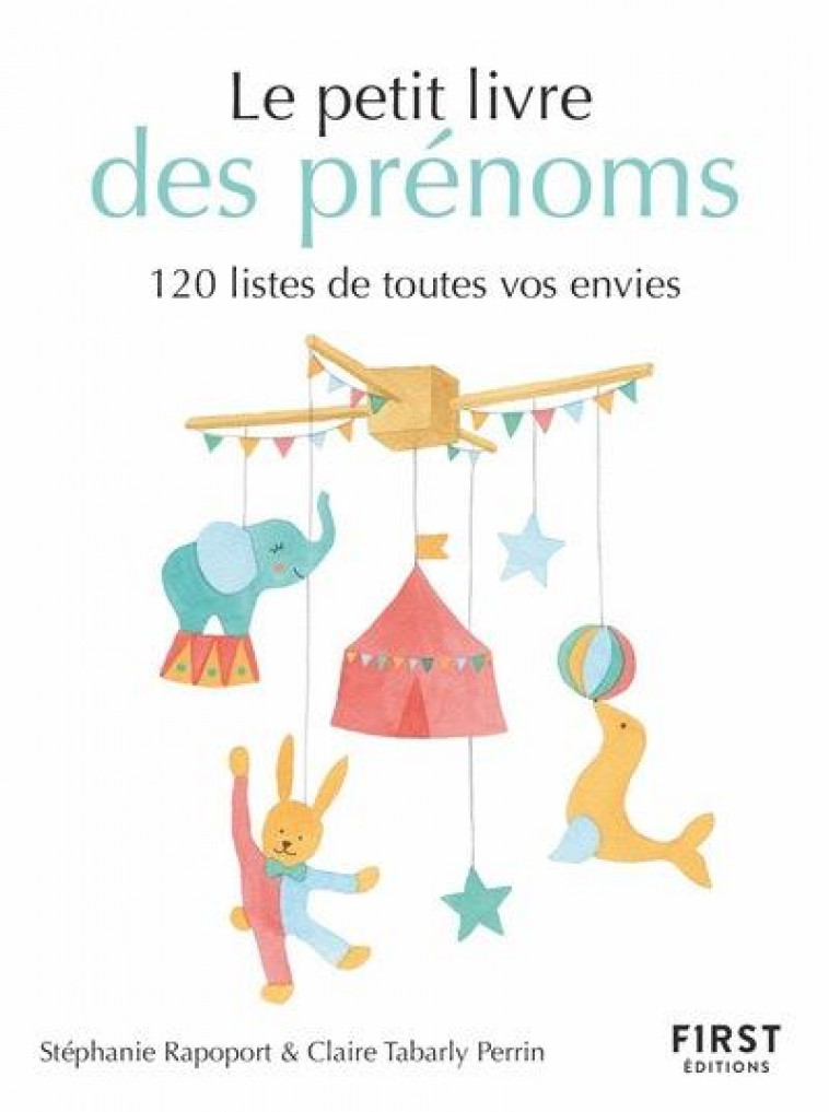 PETIT LIVRE DES PRENOMS - 120 LISTES DE TOUTES VOS ENVIES - TABARLY/RAPPORT - FIRST