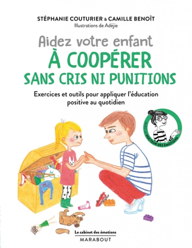 LE CABINET DES EMOTIONS AIDER VOTRE ENFANT A COOPERER - COUTURIER/BENOIT - MARABOUT