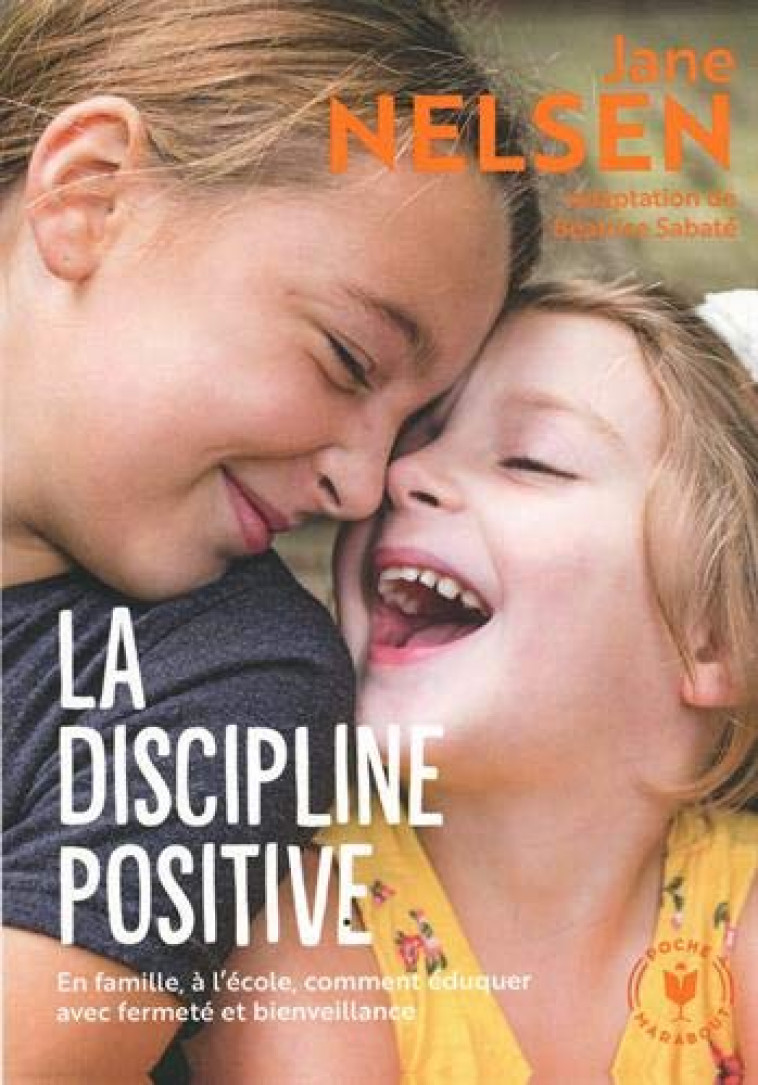 LA DISCIPLINE POSITIVE - NELSON/SABATE - MARABOUT