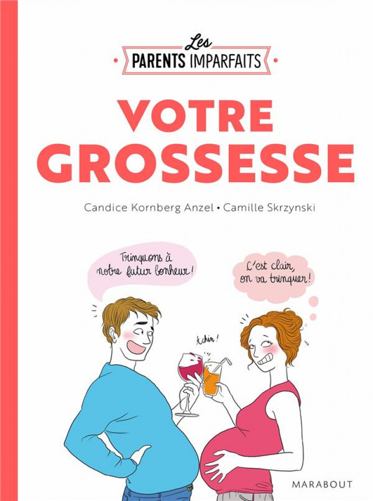 LE GUIDE DES PARENTS IMPARFAITS - LA GROSSESSE - KORNBERG-ANZEL C. - MARABOUT