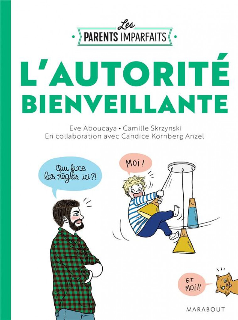 LE GUIDE DES PARENTS IMPARFAITS - L-AUTORITE BIENVEILLANTE - KORNBERG-ANZEL - MARABOUT