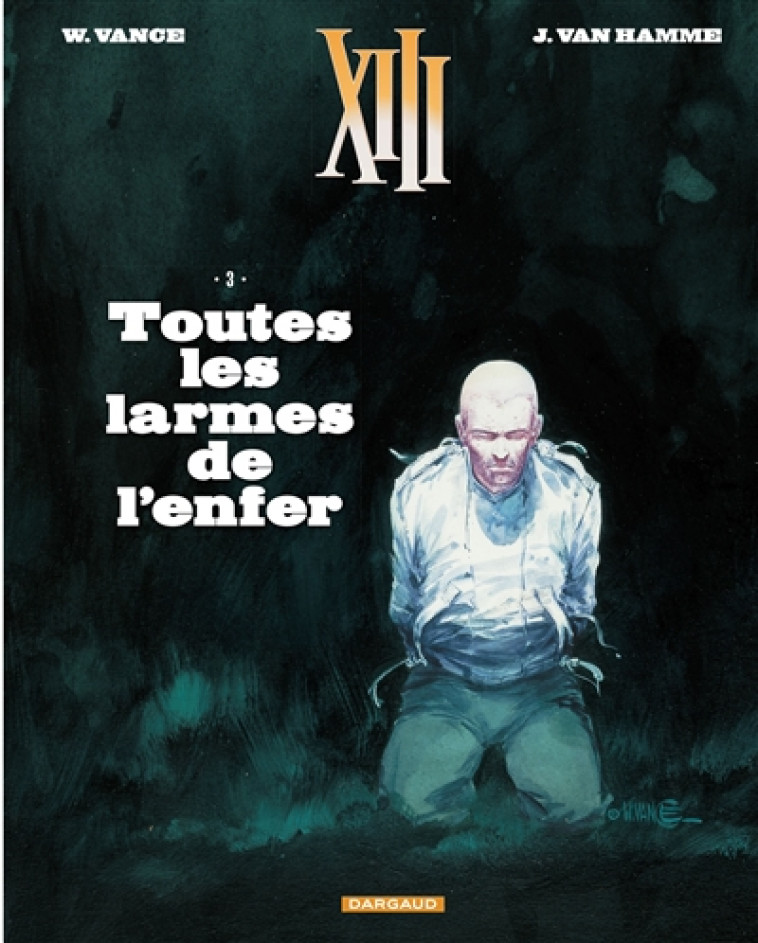 TREIZE (XIII) - XIII  - TOME 3 - TOUTES LES LARMES DE L-ENFER (NOUVEAU FORMAT) - VAN HAMME JEAN/VANCE - DARGAUD