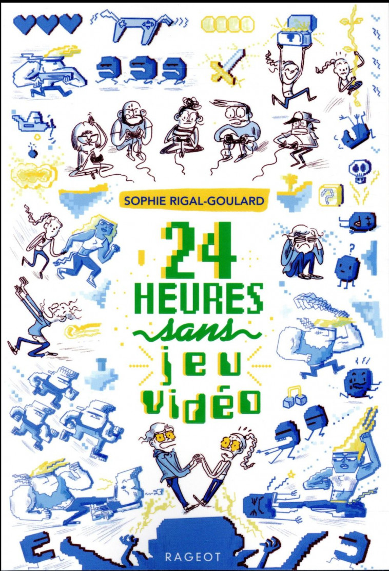 LES DEFIS - 24 HEURES SANS JEU VIDEO - RIGAL-GOULARD SOPHIE - RAGEOT