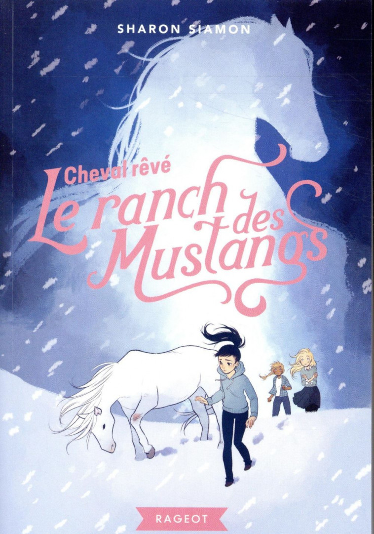 LE RANCH DES MUSTANGS - T01 - LE RANCH DES MUSTANGS - CHEVAL REVE - SIAMON SHARON - RAGEOT