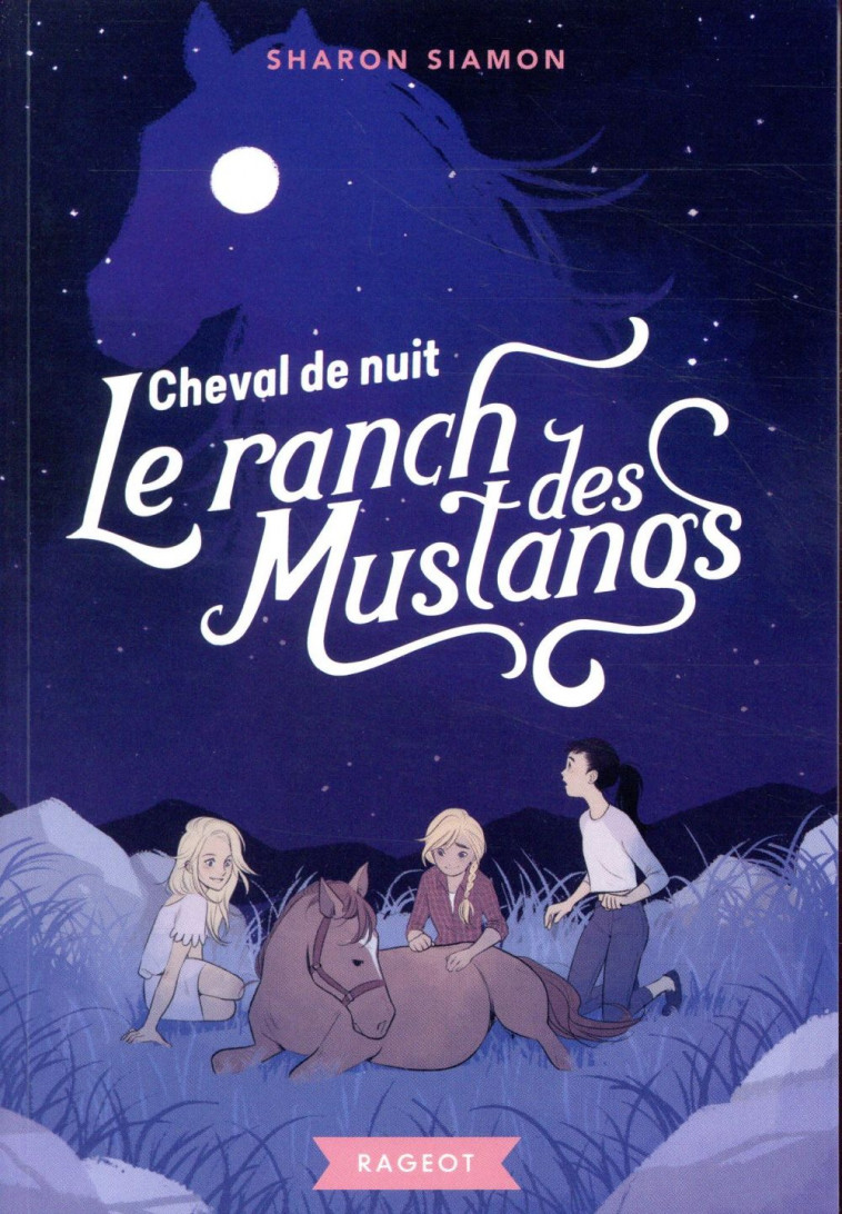 LE RANCH DES MUSTANGS - T03 - LE RANCH DES MUSTANGS  - CHEVAL DE NUIT - SIAMON SHARON - RAGEOT