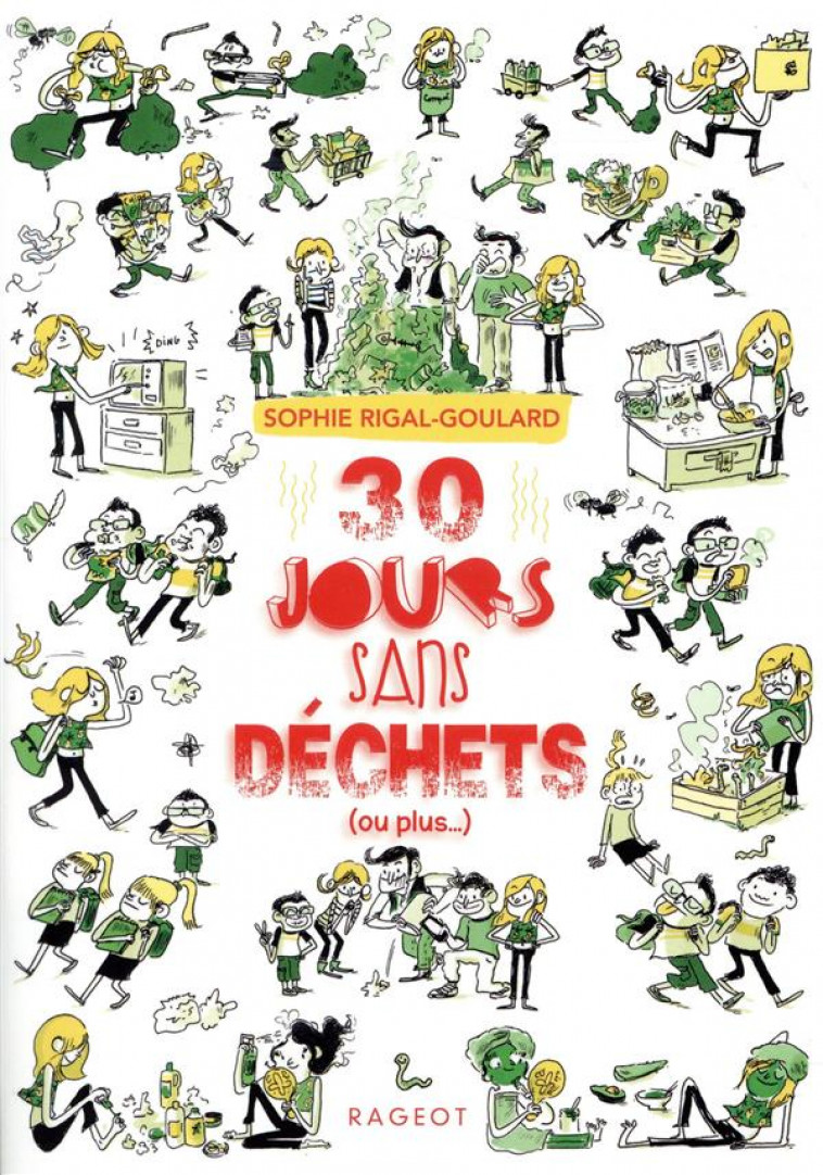 LES DEFIS - T01 - 30 JOURS SANS DECHETS (OU PLUS...) - RIGAL-GOULARD SOPHIE - RAGEOT